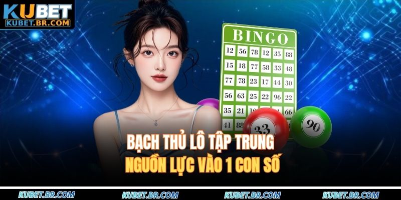 Bạch thủ lô tập trung nguồn lực vào 1 con số
