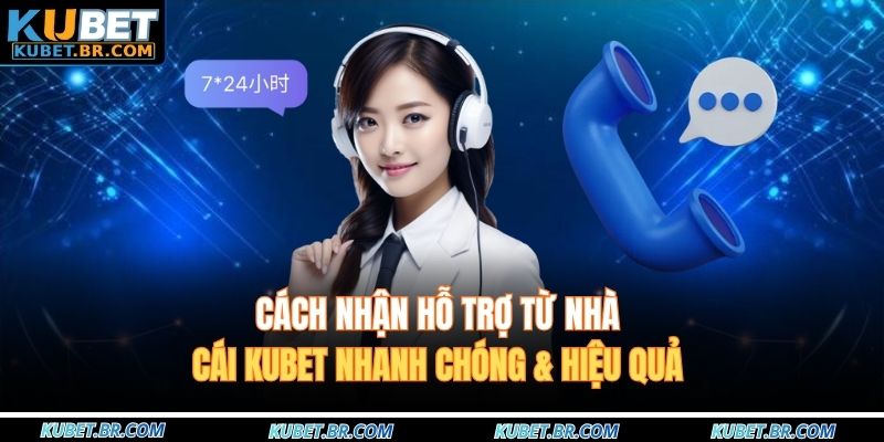 cách nhận hỗ trợ từ nhà cái