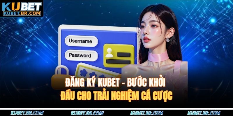Đăng ký KUBET