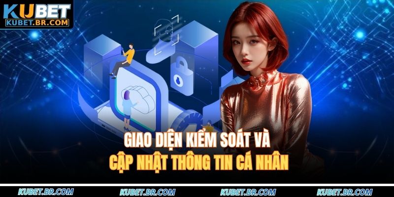 Giao diện kiểm soát và cập nhật thông tin cá nhân