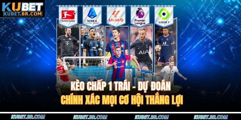 Kèo chấp 1 trái
