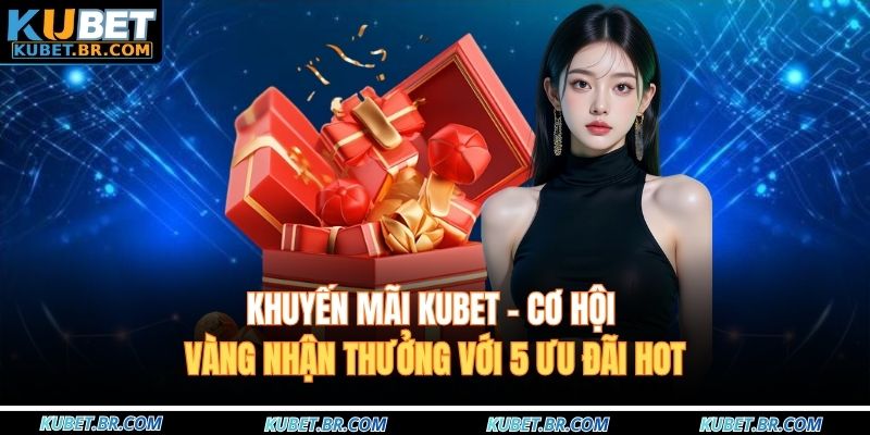 khuyến mãi KUBET