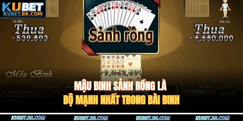 Mậu binh sảnh rồng là bộ mạnh nhất trong bài Binh