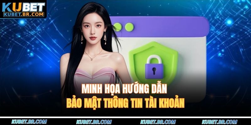 Minh họa hướng dẫn bảo mật thông tin tài khoản