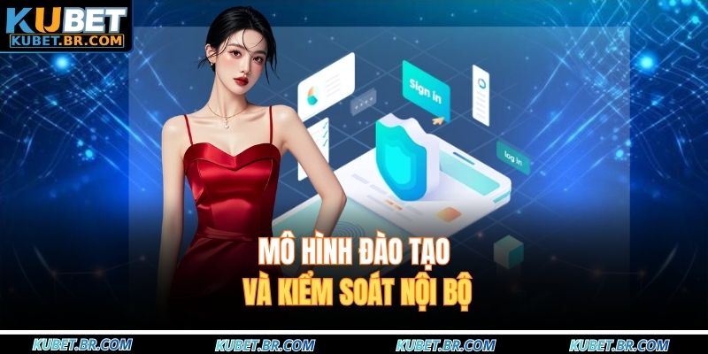 Mô hình đào tạo và kiểm soát nội bộ