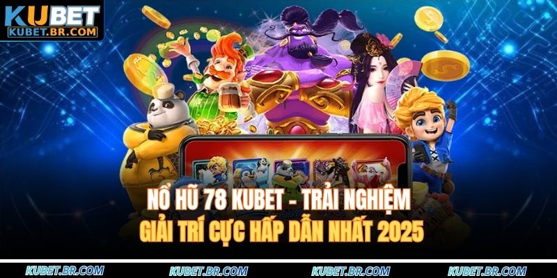 Nổ hũ 78 KUBET