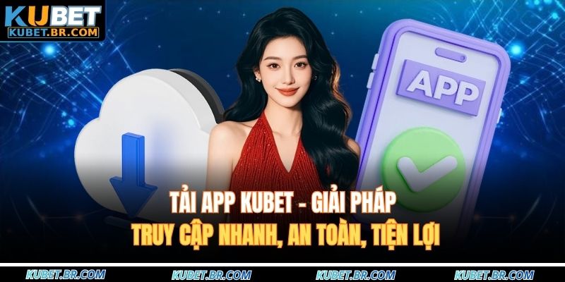 Tải app KUBET