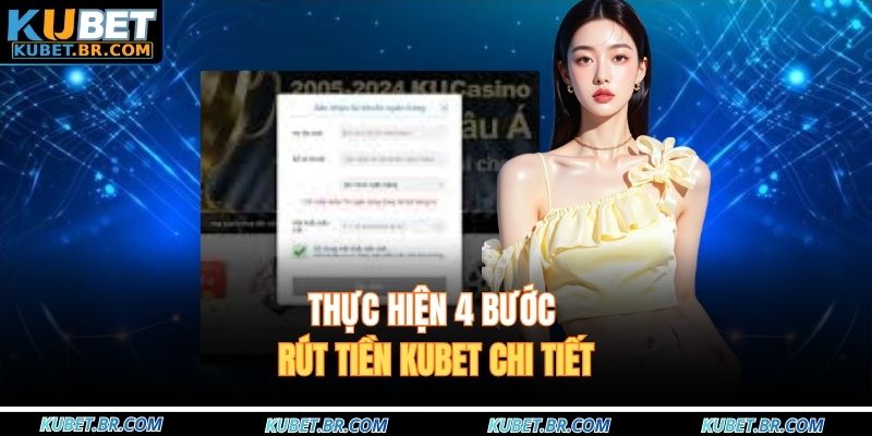Thực hiện 4 bước rút tiền KUBET chi tiết