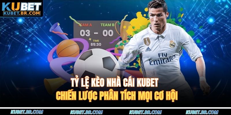 Tỷ lệ kèo nhà cái KUBET